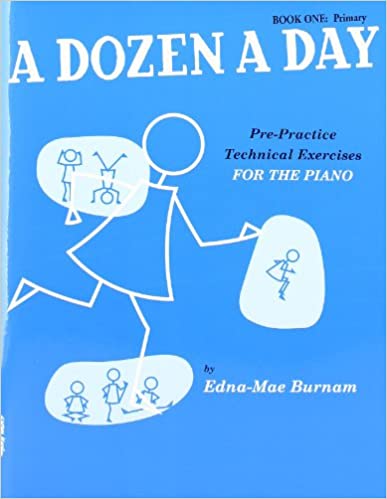 A Dozen A Day Pre-Practice Technical Exercises For The Piano