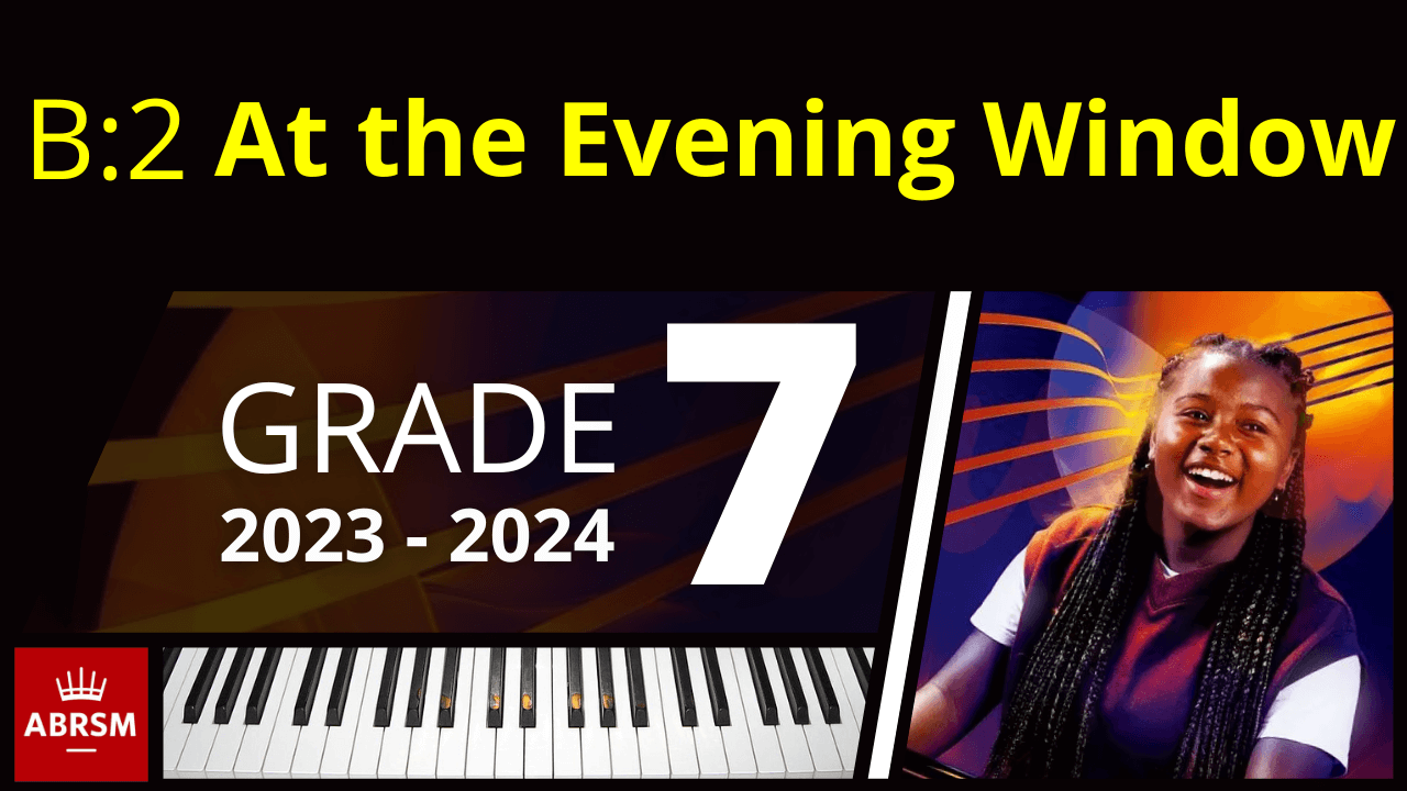 ABRSM Grade 7 Piano 2023 - At the Evening Window No 4 from Four Stories (Jan Freidlin)