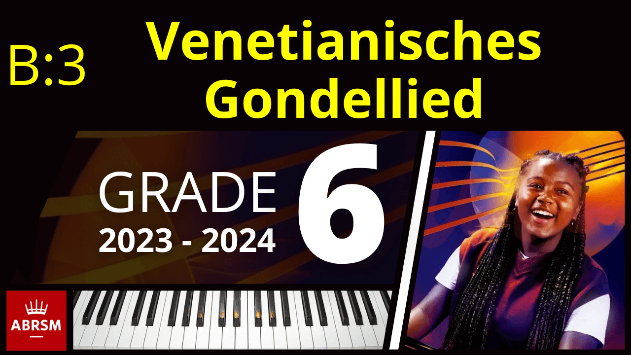 ABRSM Grade 6 Piano 2023 - Venetianisches Gondellied No 6, Op 19b (Mendelssohn)
